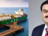 Gautam Adani: LPG संकट के बीच भारत के लिए बड़ी खबर: अब अर्जेंटीना से होगी LNG की सप्लाई, अडानी पोर्ट्स को मिला ठेका…